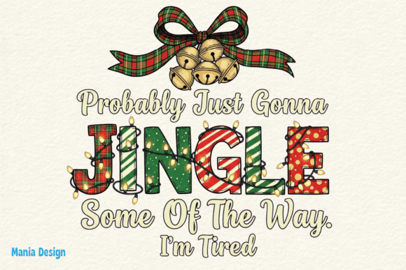 Just Gonna Jingle Funny Christmas PNG: Design for Tired Creatives